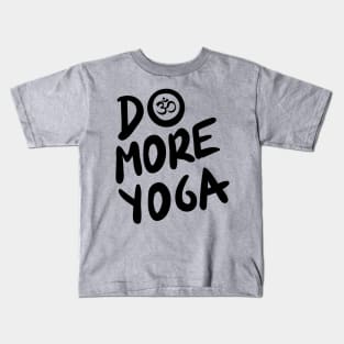 Do more yoga (black( Kids T-Shirt